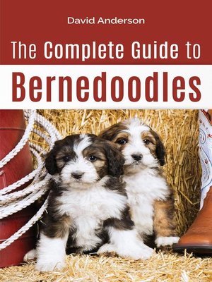 cover image of The Complete Guide to Bernedoodles